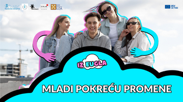 Otvoren poziv za finansijsku i mentorsku podršku – program „Iz tvog EUgla: Mladi za zajednicu, glas za Evropu“